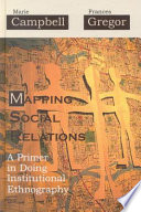 Mapping social relations : a primer in doing institutional ethnography