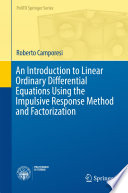 An Introduction to Linear Ordinary Differential Equations Using the Impulsive Response Method and Factorization