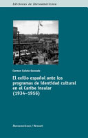 El exilio español ante los programas de la identidad cultural en el Caribe insular (1934-1956)