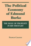 The political economy of Edmund Burke : the role of property in his thought