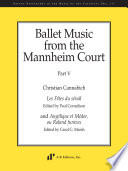 Ballet music from the Mannheim court. Part V, Christian Cannabich.