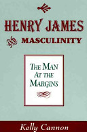 Henry James and masculinity : the man at the margins