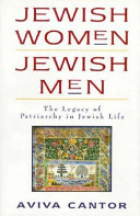 Jewish women/Jewish men : the legacy of patriarchy in Jewish life