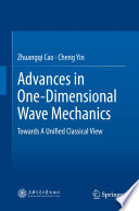 Advances in One-Dimensional Wave Mechanics Towards A Unified Classical View