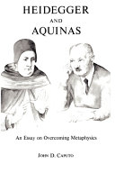 Heidegger and Aquinas : an essay on overcoming metaphysics