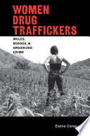 Women drug traffickers : mules, bosses, and organized crime