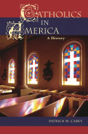 Catholics in America : a history