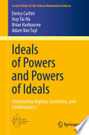 Ideals of powers and powers of ideals : intersecting algebra, geometry, and combinatorics