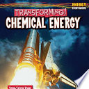 Transforming! : Chemical Energy.