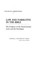 Law and narrative in the Bible : the evidence of the Deuteronomic laws and the Decalogue