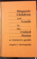 Hispanic children and youth in the United States : a resource guide
