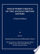 Philip Perry's Sketch of the Ancient British History : a Critical Edition.
