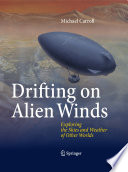 Drifting on Alien Winds Exploring the Skies and Weather of Other Worlds