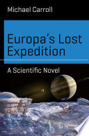 Europa’s Lost Expedition A Scientific Novel