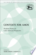 Contexts for Amos : prophetic poetics in Latin American perspective