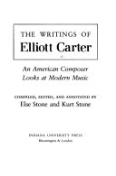 The writings of Elliott Carter : an American composer looks at modern music