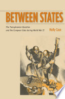 Between states : the Transylvanian question and the European idea during World War II /
