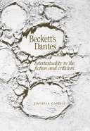 Beckett's Dantes : Intertextuality in the fiction and criticism.