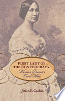 First Lady of the Confederacy : Varina Davis's Civil War.