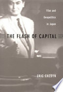 The flash of capital : film and geopolitics in Japan