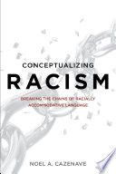 Conceptualizing racism : breaking the chains of racially accommodative language