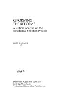 Reforming the reforms : a critical analysis of the presidential selection process