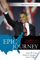 Epic Journey : the 2008 Elections and American Politics.