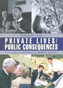 Private lives/public consequences : personality and politics in modern America /