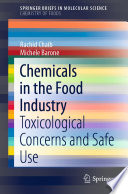 Chemicals in the food industry : toxicological concerns and safe use