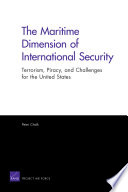 The maritime dimension of international security : terrorism, piracy, and challenges for the United States