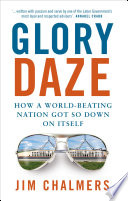 Glory Daze : How a World-Beating Nation Got So Down on Itself.