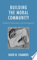 Building the moral community : radical naturalism and emergence