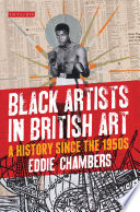 Black Artists in British Art : a History since the 1950s.