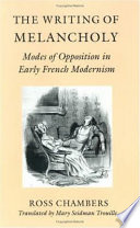 The writing of melancholy : modes of opposition in early  French modernism