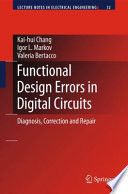Functional Design Errors in Digital Circuits Diagnosis Correction and Repair