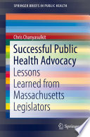 Successful public health advocacy : lessons learned from Massachusetts Legislators