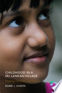 Childhood in a Sri Lankan village : shaping hierarchy and desire