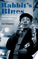 Rabbit's blues : the life and music of Johnny Hodges