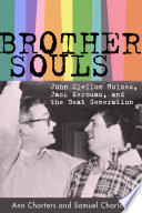 Brother-souls : John Clellon Holmes, Jack Kerouac, and the Beat generation