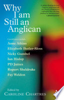 Why I Am Still an Anglican : Essays and Conversations.