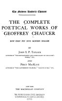 The complete poetical works of Geoffrey Chaucer, now first put into modern English,