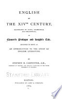 English of the XIVth century : illustrated by notes, grammatical and philological, on Chaucer's Prologue and Knight's tale