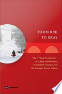 From red to gray : the "third transition" of aging populations in Eastern Europe and the former Soviet Union