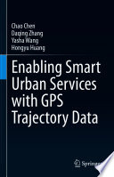 Enabling smart urban services with GPS trajectory data