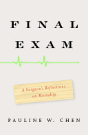 Final exam : a surgeon's reflections on mortality