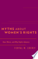 Myths about women's rights : how, where, and why rights advance