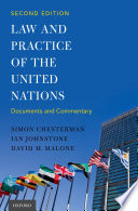 Law and practice of the United Nations : documents and commentary