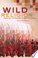 Wild religion : tracking the sacred in South Africa
