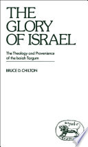 The glory of Israel : the theology and provenience of the Isaiah Targum