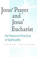 Jesus' prayer and Jesus' Eucharist : his personal practice of spirituality